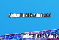 Aplikasi Tiktok Asia 19.5.5