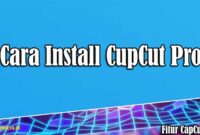 Cara Install CupCut Pro